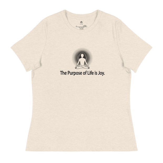 "The Purpose of Life is Joy" Positive Thought Brand Women's Relaxed T-Shirt