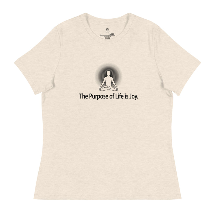 "The Purpose of Life is Joy" Positive Thought Brand Women's Relaxed T-Shirt