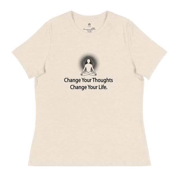 "Change Your Thoughts, Change Your Life" Positive Thought Brand Women's Relaxed T-Shirt