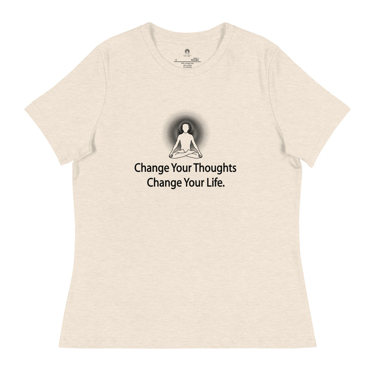 "Change Your Thoughts, Change Your Life" Positive Thought Brand Women's Relaxed T-Shirt