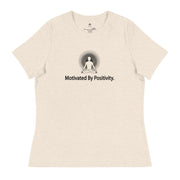 "Motivated by Positivity" Positive Thought Brand Women's Relaxed T-Shirt