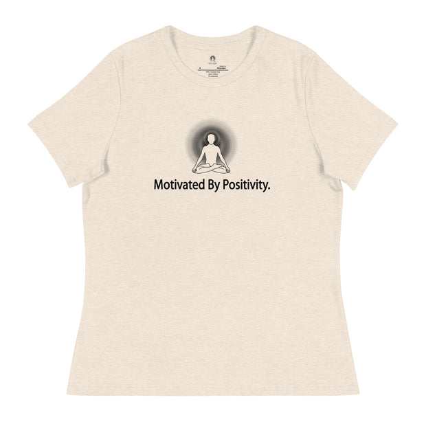 "Motivated by Positivity" Positive Thought Brand Women's Relaxed T-Shirt