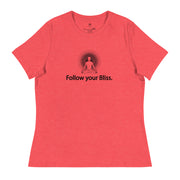 "Follow Your Bliss" Positive Thought Brand Women's Relaxed T-Shirt