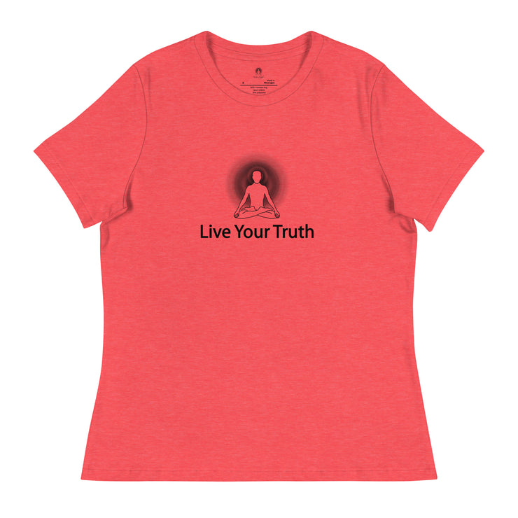 "Live Your Truth" Positive Thought Brand Women's Relaxed T-Shirt