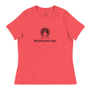 "Nourish Your Soul" Positive Thought Brand Women's Relaxed T-Shirt