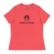 "Abundance is my Birthright" Positive Thought Brand Women's Relaxed T-Shirt (Black Lettering)