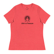 "Life is a Treasure" Positive Thought Brand Women's Relaxed T-Shirt