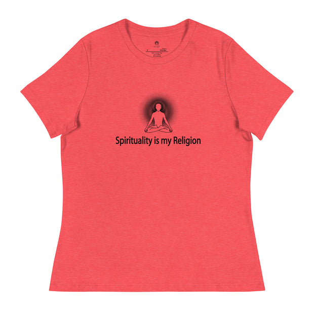 "Spirituality is my Religion" Positive Thought Brand Women's Relaxed T-Shirt
