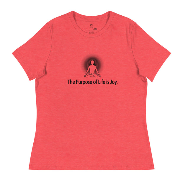 "The Purpose of Life is Joy" Positive Thought Brand Women's Relaxed T-Shirt