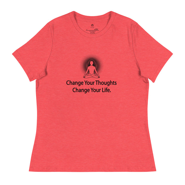 "Change Your Thoughts, Change Your Life" Positive Thought Brand Women's Relaxed T-Shirt
