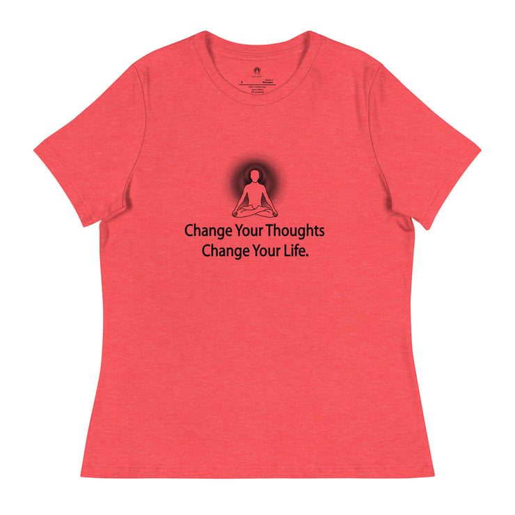 "Change Your Thoughts, Change Your Life" Positive Thought Brand Women's Relaxed T-Shirt