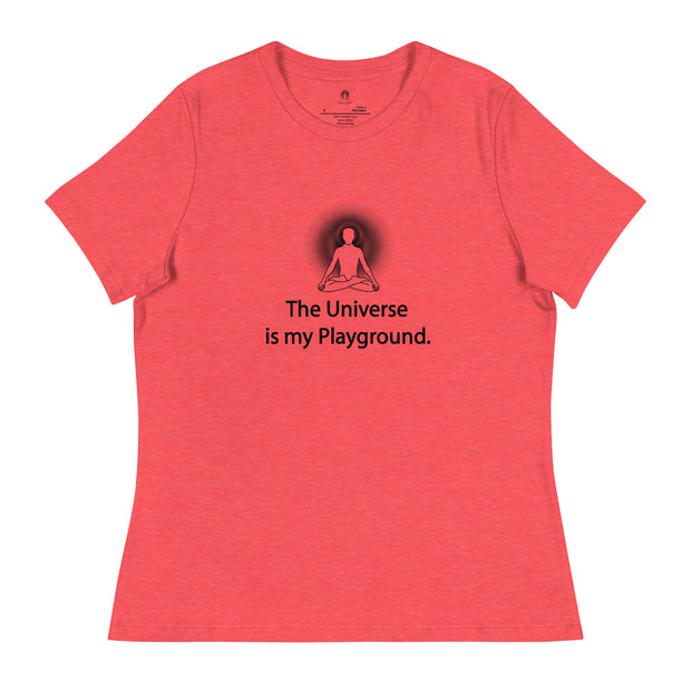 "The Universe is my Playground" Positive Thought Brand Women's Relaxed T-Shirt