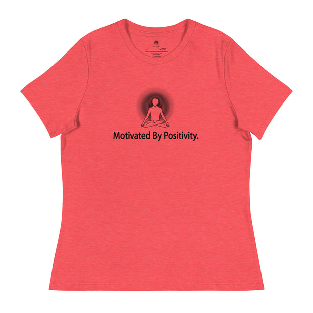 "Motivated by Positivity" Positive Thought Brand Women's Relaxed T-Shirt