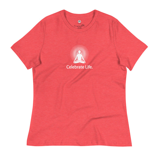 "Celebrate Life" Positive Thought Brand Women's Relaxed T-Shirt (White Graphic)