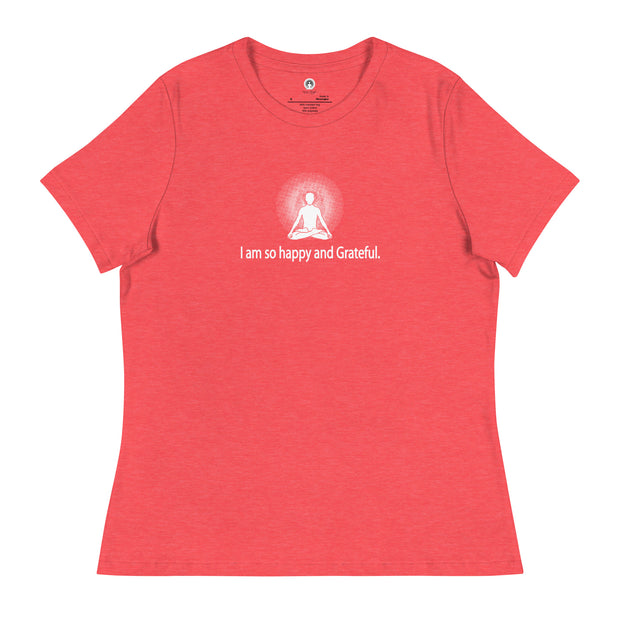 "I am so happy and Grateful" Positive Thought Brand Women's Relaxed T-Shirt (White Graphic)