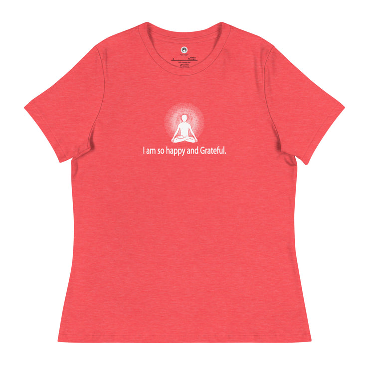 "I am so happy and Grateful" Positive Thought Brand Women's Relaxed T-Shirt (White Graphic)