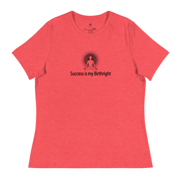 "Success is my Birthright" Positive Thought Brand Women's Relaxed T-Shirt (Black Graphic)