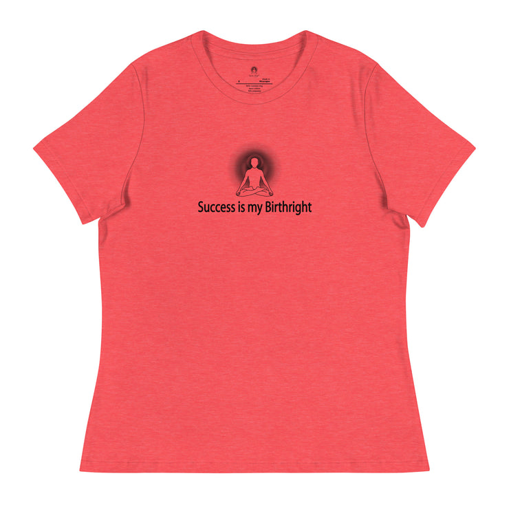 "Success is my Birthright" Positive Thought Brand Women's Relaxed T-Shirt (Black Graphic)
