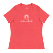 "Abundance is my Birthright" Positive Thought Brand Women's Relaxed T-Shirt