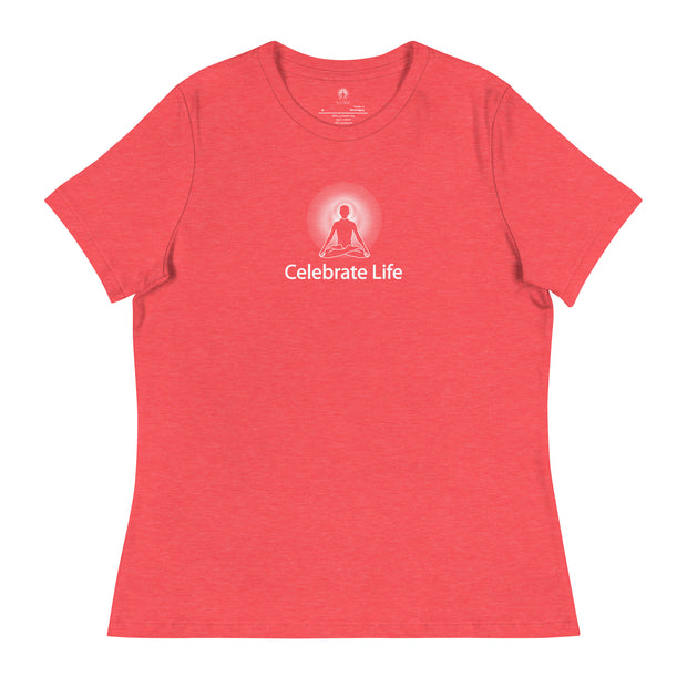 "Celebrate Life" Positive Thought Brand Women's Relaxed T-Shirt (White Graphic)