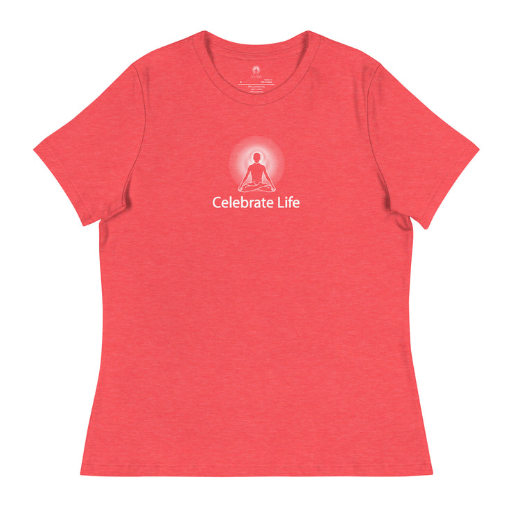 "Celebrate Life" Positive Thought Brand Women's Relaxed T-Shirt (White Graphic)