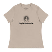 "Energy Flows Where Attention Goes" Positive Thought Brand Women's Relaxed T-Shirt