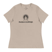 "Abundance is my Birthright" Positive Thought Brand Women's Relaxed T-Shirt (Black Lettering)