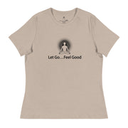 "Let Go... Feel Good" Positive Thought Brand Women's Relaxed T-Shirt
