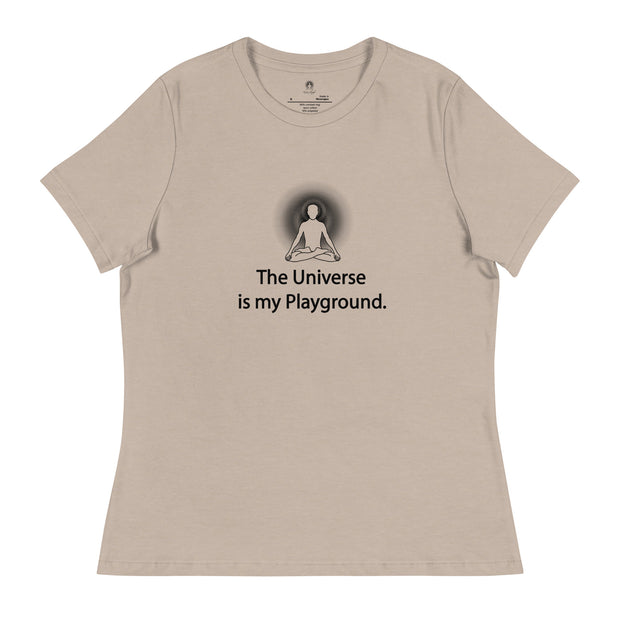"The Universe is my Playground" Positive Thought Brand Women's Relaxed T-Shirt