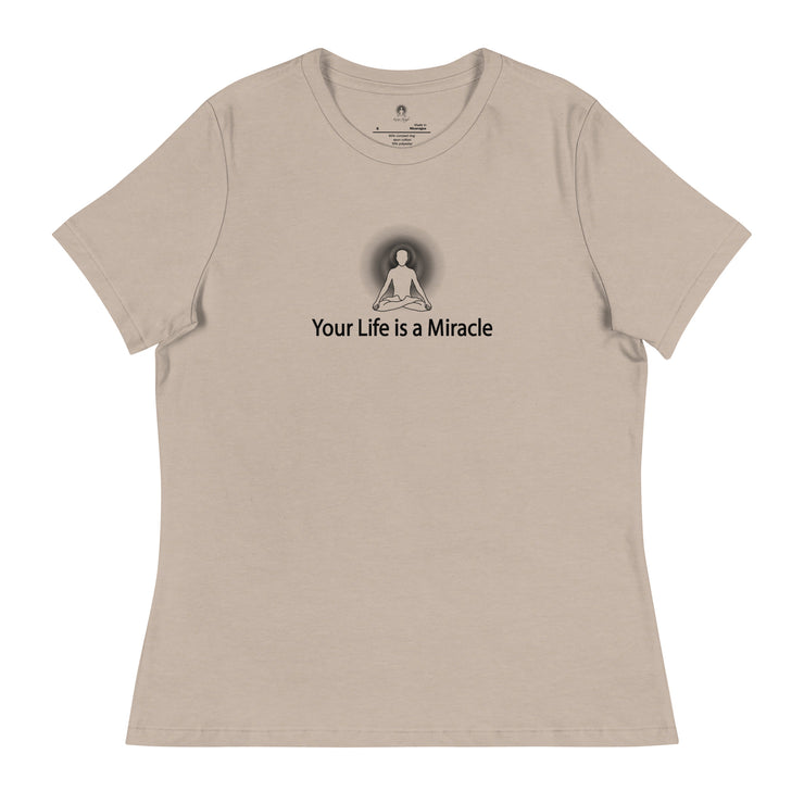 "Your Life is a Miracle" Positive Thought Brand Women's Relaxed T-Shirt (Black Graphic)