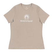 "Be kind to Yourself" Positive Thought Brand Women's Relaxed T-Shirt (White Graphic)