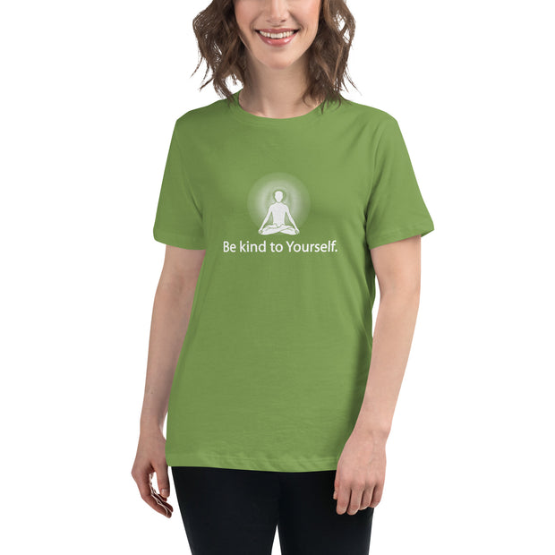 "Be kind to Yourself" Positive Thought Brand Women's Relaxed T-Shirt