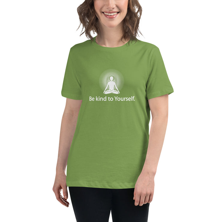 "Be kind to Yourself" Positive Thought Brand Women's Relaxed T-Shirt
