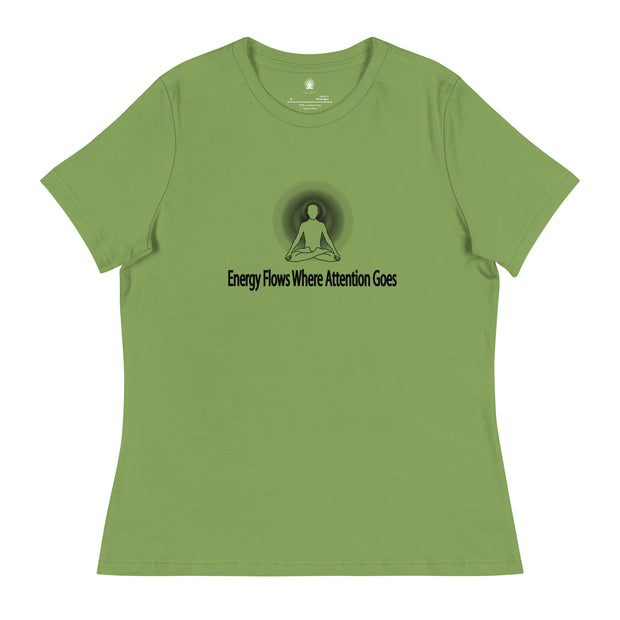 "Energy Flows Where Attention Goes" Positive Thought Brand Women's Relaxed T-Shirt