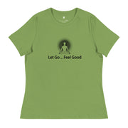 "Let Go... Feel Good" Positive Thought Brand Women's Relaxed T-Shirt