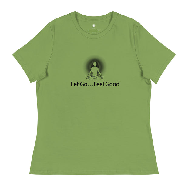 "Let Go... Feel Good" Positive Thought Brand Women's Relaxed T-Shirt