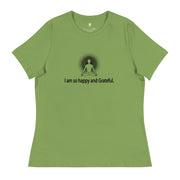 "I am so happy and Grateful" Positive Thought Brand Women's Relaxed T-Shirt