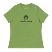 "Your Life is a Miracle" Positive Thought Brand Women's Relaxed T-Shirt (Black Graphic)