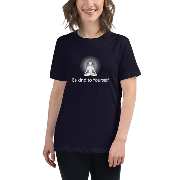 "Be kind to Yourself" Positive Thought Brand Women's Relaxed T-Shirt