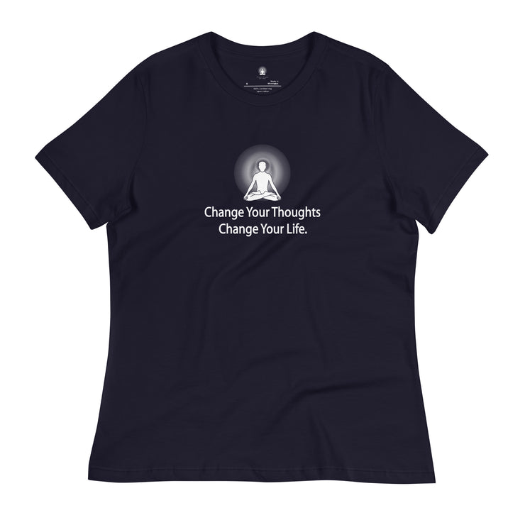 "Change Your Thoughts, Change Your Life" Positive Thought Brand Women's Relaxed T-Shirt (White Graphic)