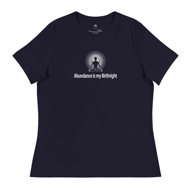 "Abundance is my Birthright" Positive Thought Brand Women's Relaxed T-Shirt
