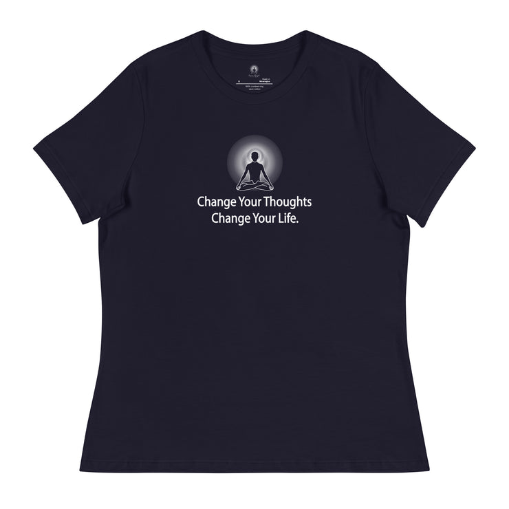 "Change Your Thoughts, Change Your Life" Positive Thought Brand Women's Relaxed T-Shirt (White Graphic)