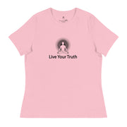 "Live Your Truth" Positive Thought Brand Women's Relaxed T-Shirt
