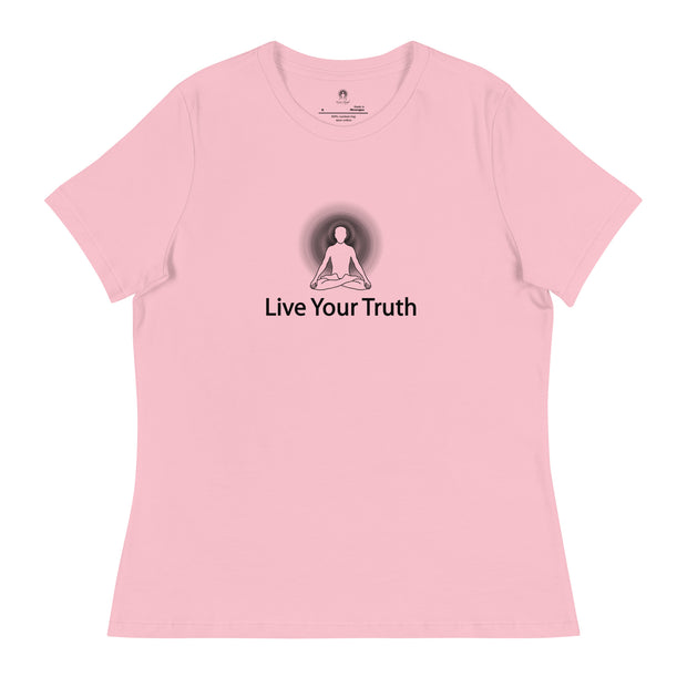 "Live Your Truth" Positive Thought Brand Women's Relaxed T-Shirt