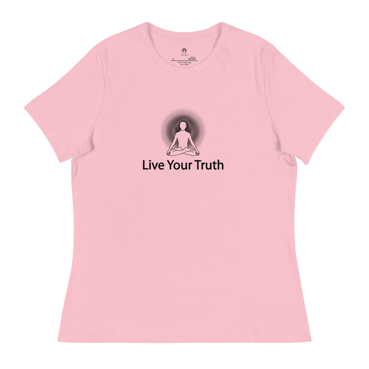 "Live Your Truth" Positive Thought Brand Women's Relaxed T-Shirt