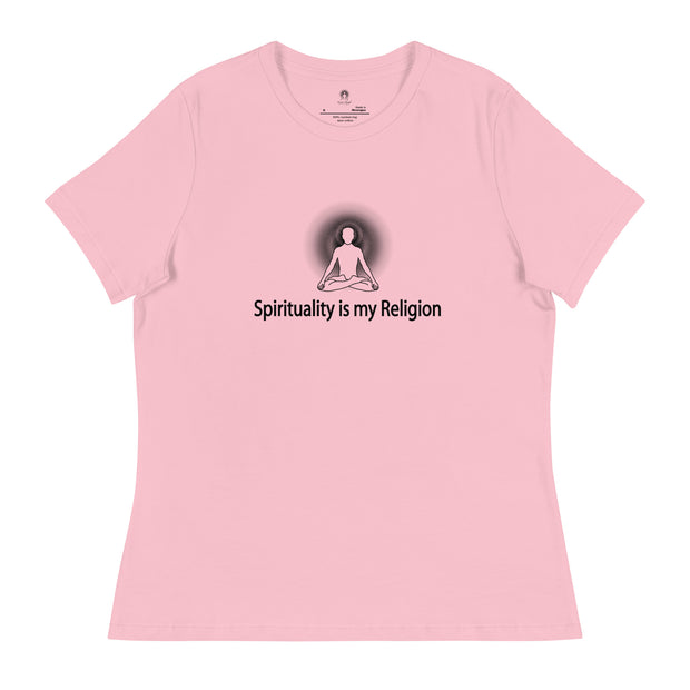 "Spirituality is my Religion" Positive Thought Brand Women's Relaxed T-Shirt