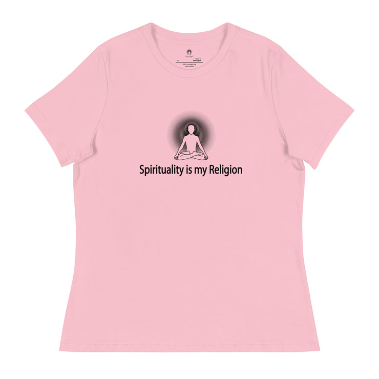 "Spirituality is my Religion" Positive Thought Brand Women's Relaxed T-Shirt