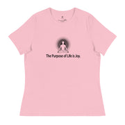"The Purpose of Life is Joy" Positive Thought Brand Women's Relaxed T-Shirt