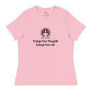 "Change Your Thoughts, Change Your Life" Positive Thought Brand Women's Relaxed T-Shirt