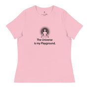 "The Universe is my Playground" Positive Thought Brand Women's Relaxed T-Shirt
